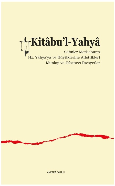 Kitâbu’l-Yahyâ Sâbiîler Mezhebinin  Hz. Yahya’ya ve Büyüklerine Atfettikleri  Mitoloji ve Efsanevi Rivayetler -510