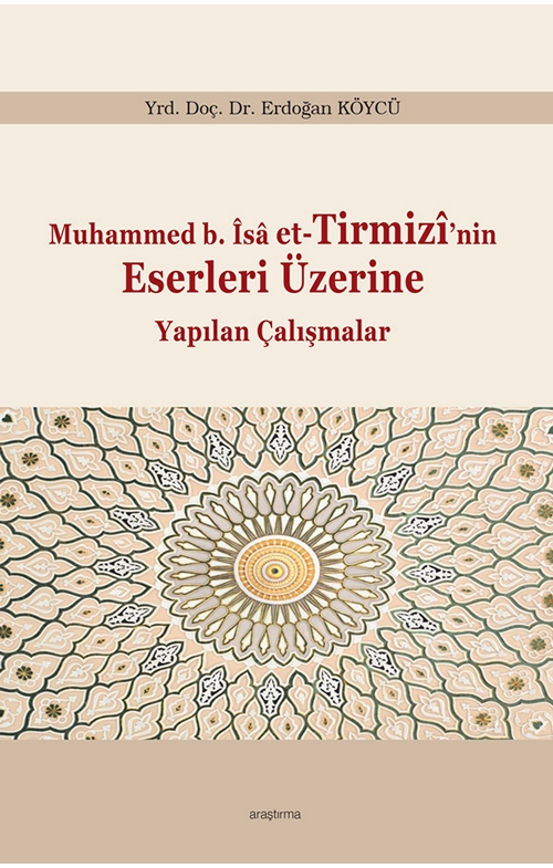Muhammed b. Îsâ et-Tirmizî’nin Eserleri Üzerine Yapılan Çalışmalar -147