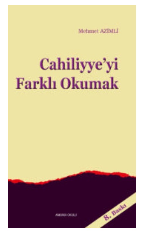 Cahiliyye’yi Farklı Okumak -187