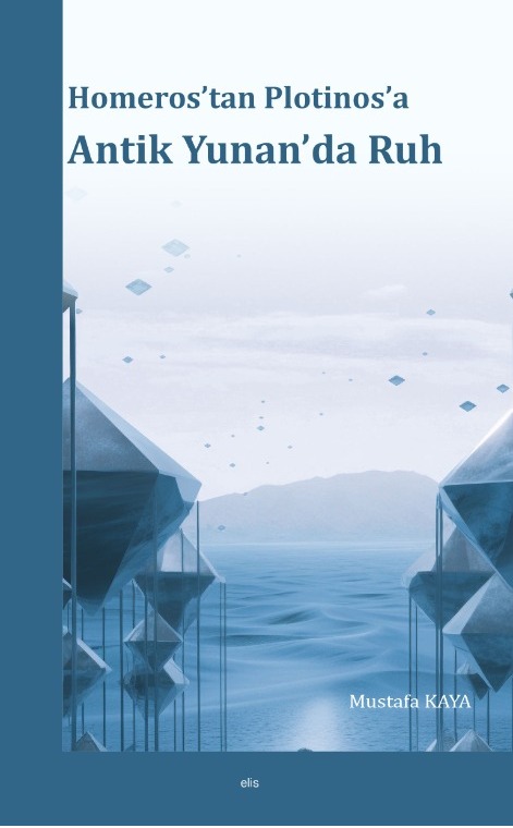 Homeros’tan Plotinos’a Antik Yunan’da Ruh -187
