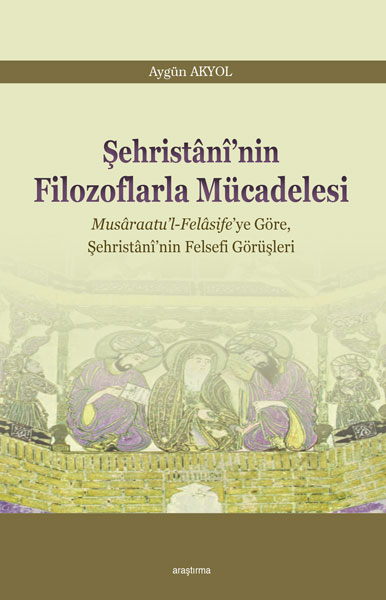 Şehristani’ nin Filozoflarla Mücadelesi -62