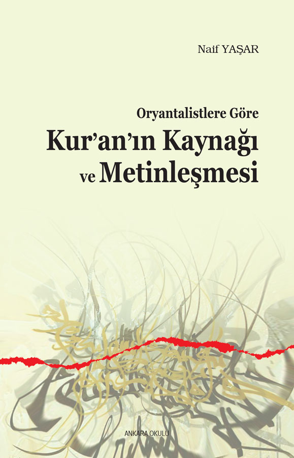 Oryantalistlere Göre Kur’an’ın Kaynağı ve Metinleşmesi -248