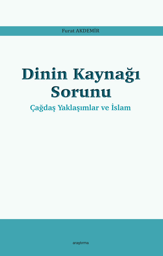 Dinin Kaynağı  Sorunu Çağdaş Yaklaşımlar ve İslam -201
