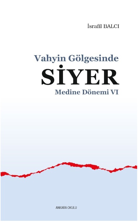 Vahyin Gölgesinde Siyer Medine Dönemi VI -260/6