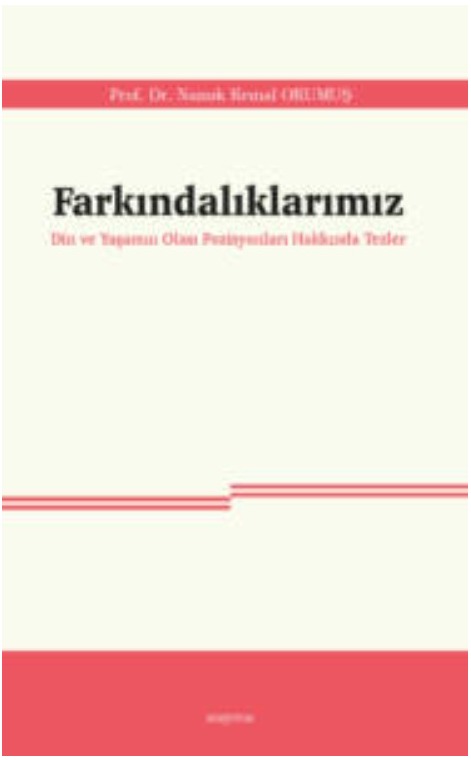Farkındalıklarımız -Din ve Yaşamın Olası Pozisyonları Hakkında Tezler- -264