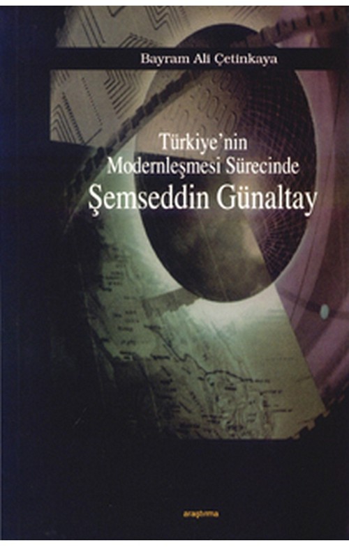Türkiye’nin Modernleşmesi Sürecinde Şemseddin Günaltay -