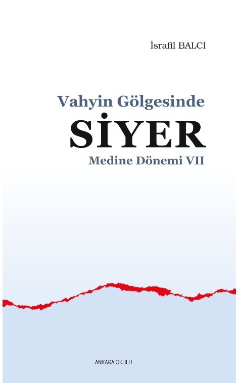 Vahyin Gölgesinde Siyer Medine Dönemi VII -260/7