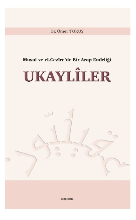Musul ve el-Cezîre’de Bir Arap Emîrliği Ukaylîler -218