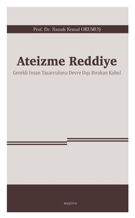 Ateizme Reddiye -Gerekli İnsan Tasarrufunu Devre Dışı Bırakan Kabul- -300