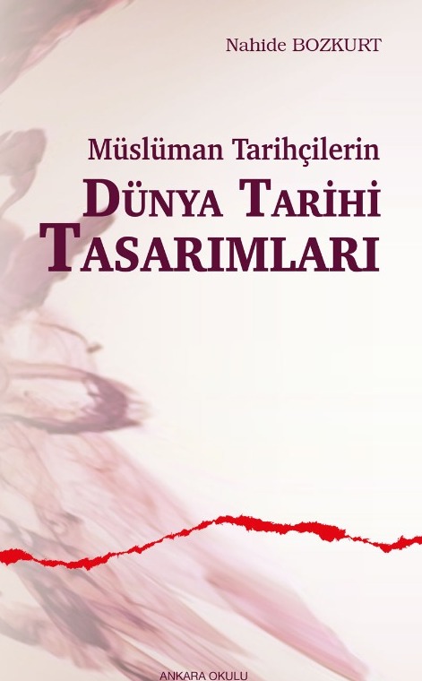 Müslüman Tarihçilerin  Dünya Tarihi Tasarımları -329