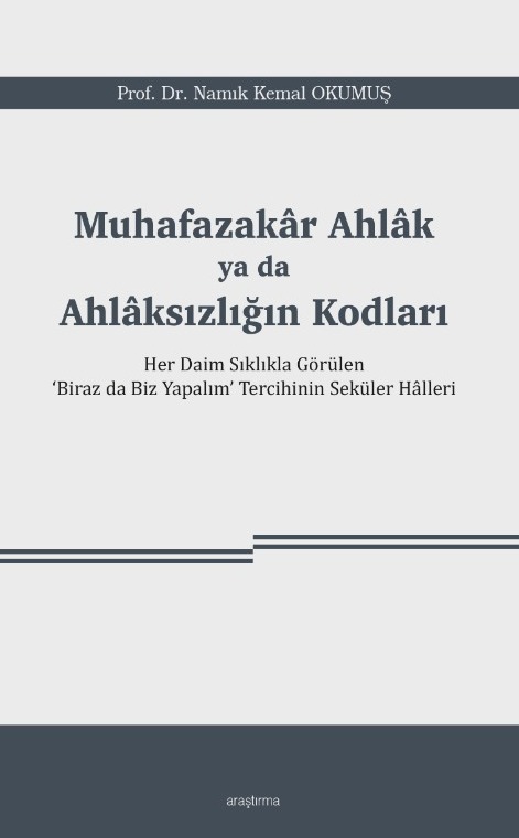 Muhafazakâr Ahlâk ya da Ahlâksızlığın Kodları -339