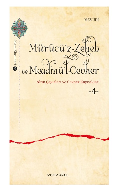 Mürucü’z-Zeheb ve Meâdinü’l-Cevher -Altın Çayırları ve Cevher Kaynakları 4- -454/4
