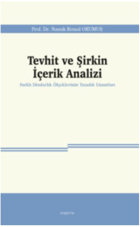 Tevhit ve Şirkin İçerik Analizi -Farklı Dindarlık Ölçeklerinin Tanıdık Unsurları- -265