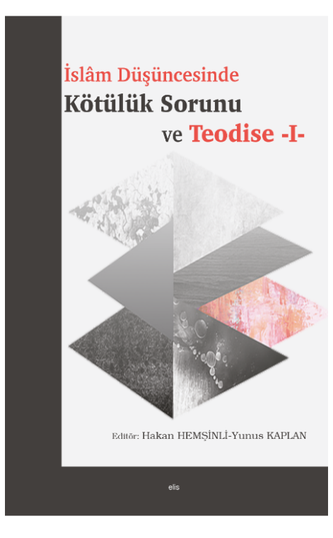 İslâm Düşüncesinde Kötülük Sorunu ve Teodise -I- -153