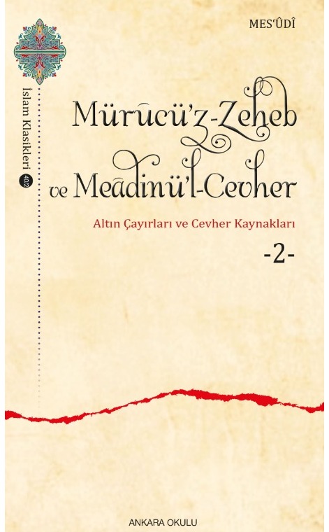Mürucü’z-Zeheb ve Meâdinü’l-Cevher -Altın Çayırları ve Cevher Kaynakları 2- -454/2