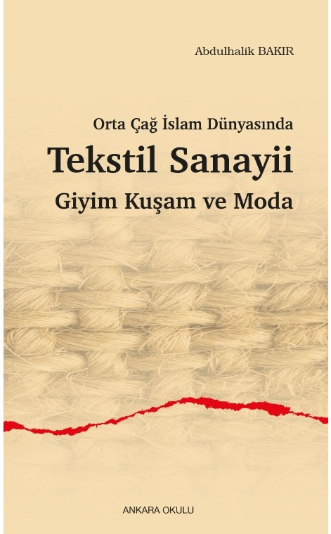 Orta Çağ İslam Dünyasında Tekstil Sanayii Giyim Kuşam ve Moda -494