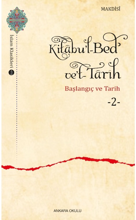 Kitâbu’l-Bedʾ ve’t-Târîh -2- -496/2