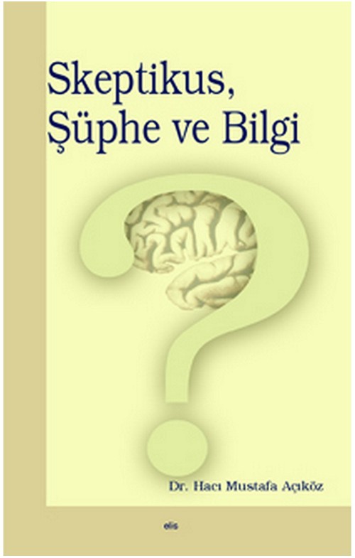 Skeptikus, Şüphe ve Bilgi