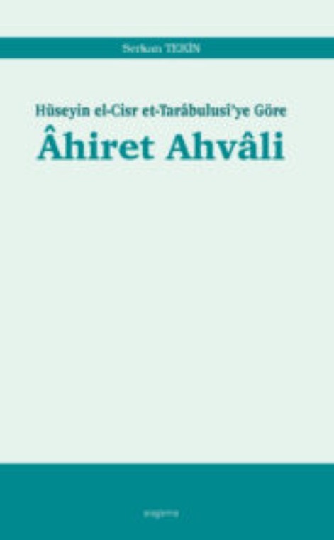 Hüseyin el-Cisr et-Tarâbulusî’ye Göre Âhiret Ahvâli -271