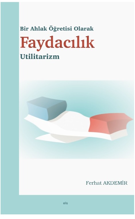 Bir Ahlak Öğretisi Olarak Faydacılık Utilitarizm -147