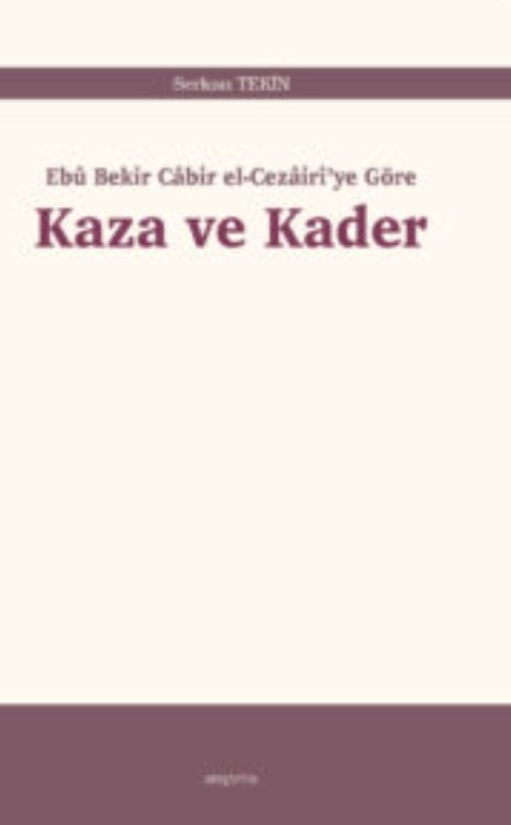 Ebû Bekir Câbir el-Cezâirî’ye Göre Kaza ve Kader -272