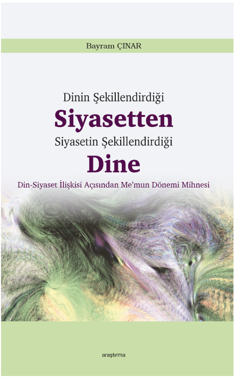 Dinin Şekillendirdiği Siyasetten Siyasetin Şekillendirdiği Dine -253