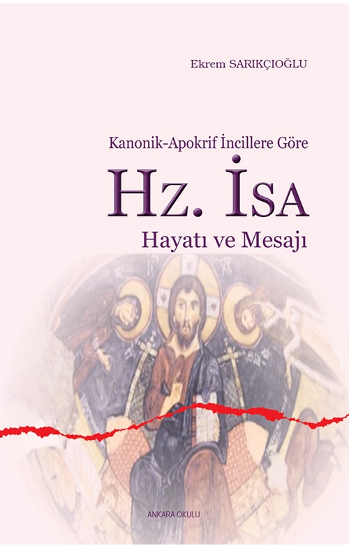 Kanonik ve Apokrif İncillere Göre Hz. İsa Hayatı ve Mesajı -239
