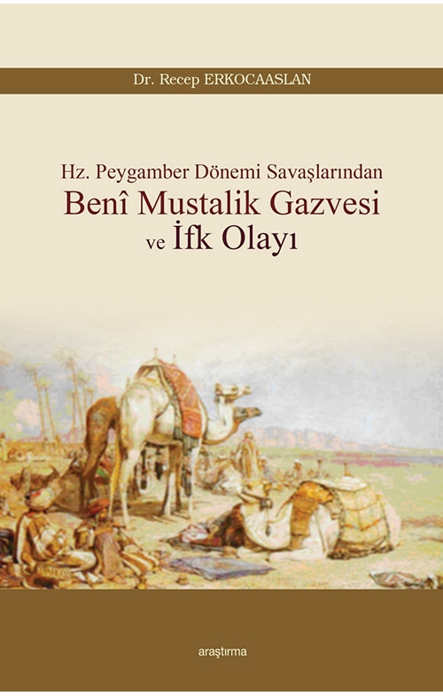Hz. Peygamber Dönemi Savaşlarından Beni Mustalik Gazvesi ve İfk Olayı -133