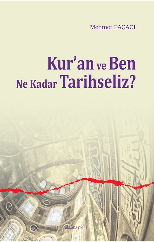 Kur’an ve Ben Ne Kadar Tarihseliz? -23
