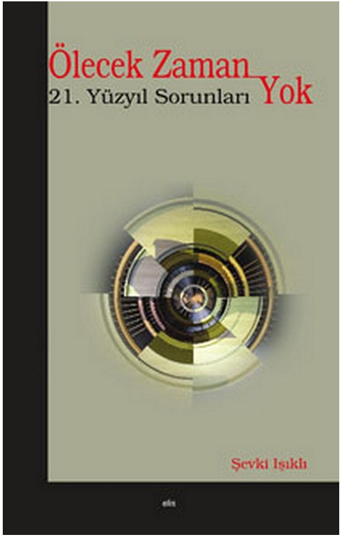Ölecek Zaman Yok (21. Yüzyıl Sorunları) -46