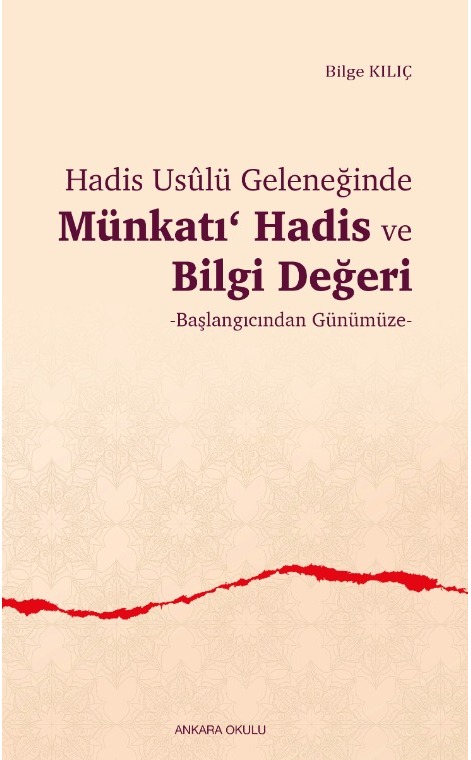 Hadis Usûlü Geleneğinde Münkatı Hadis ve Bilgi Değeri -518
