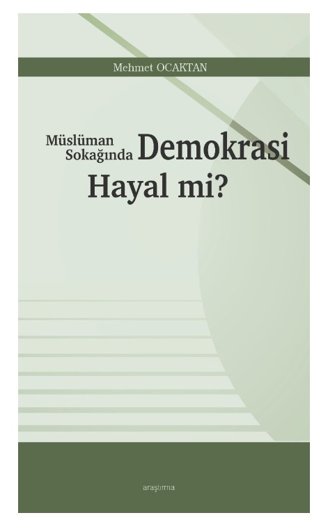 Müslüman Sokağında  Demokrasi Hayal mi? -311