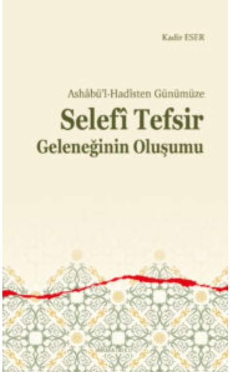 Ashâbü’l-Hadîsten Günümüze Selefî Tefsir Geleneğinin Oluşumu -432