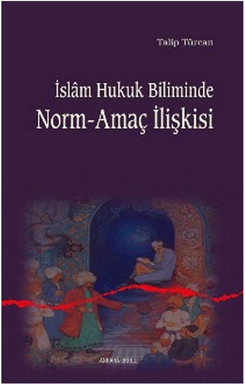 İslâm Hukuk Biliminde Norm-Amaç İlişkisi -119
