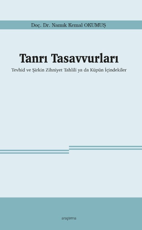 Tanrı Tasavvurları Tevhid ve Şirkin Zihniyet Tahlili ya da Küpün İçindekiler -239