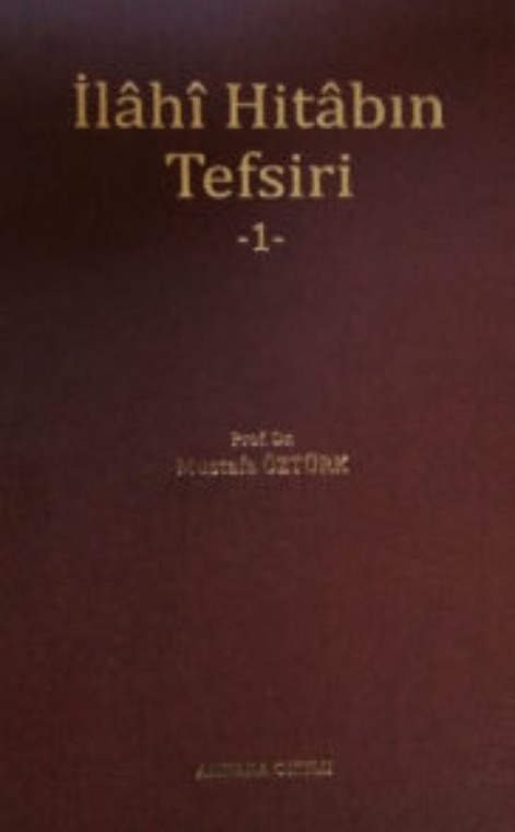 İlâhî Hitâbın Tefsiri -1-
