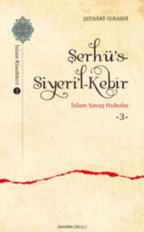 Şerhü’s-Siyeri’l-Kebîr İslam Savaş Hukuku -3- -352/3