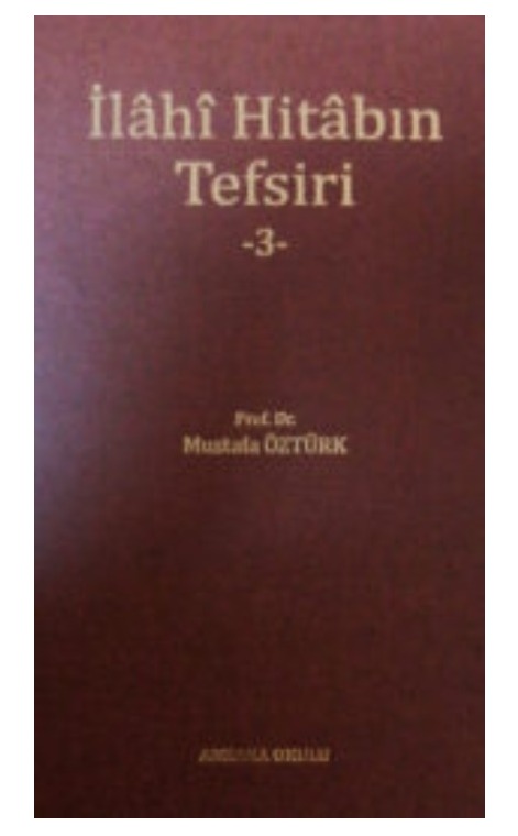 İlâhî Hitâbın Tefsiri -3-