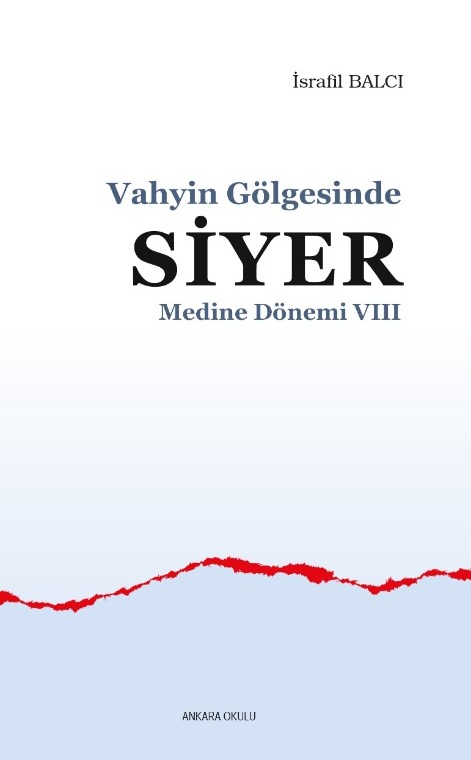 Vahyin Gölgesinde Siyer Medine Dönemi VIII -260/8