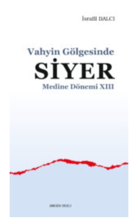 Vahyin Gölgesinde Siyer -Medine Dönemi XIII- -260/13