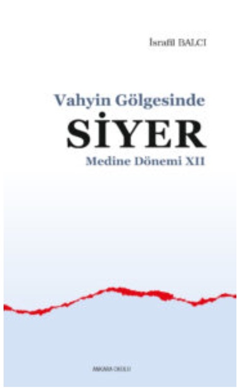 Vahyin Gölgesinde Siyer -Medine Dönemi XII- -260/12