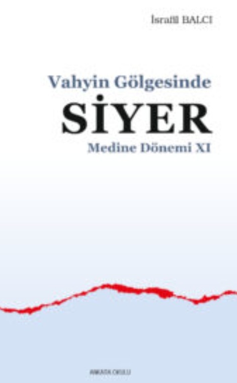 Vahyin Gölgesinde Siyer -Medine Dönemi XI- -260/11